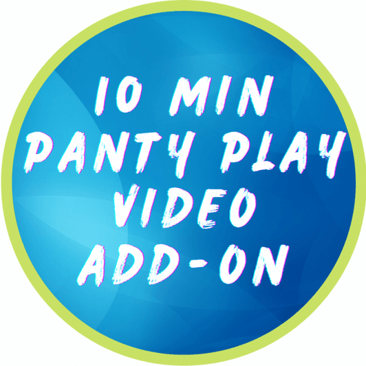 10 minute panty play video add on