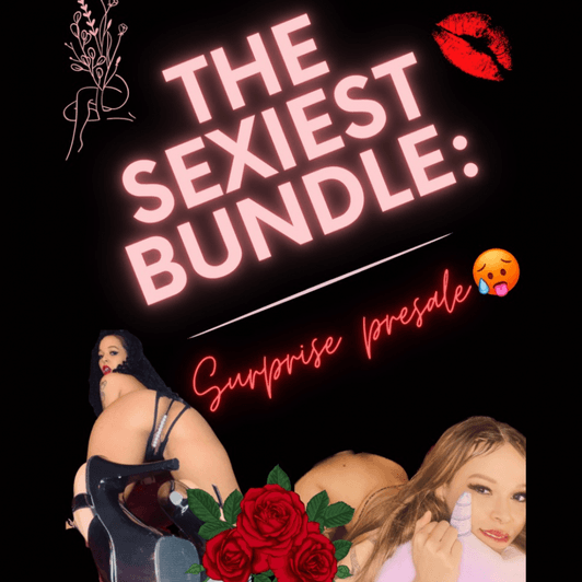 The Sexiest Bundle: SURPRISE PRESALE