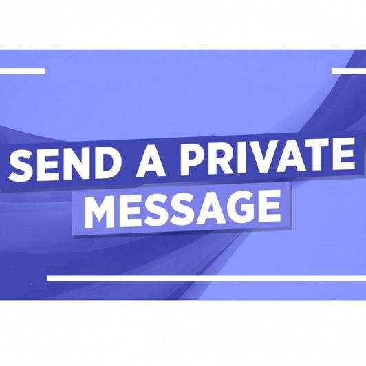 Send Me A Private message