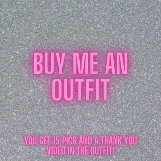 Buy me a new outfit