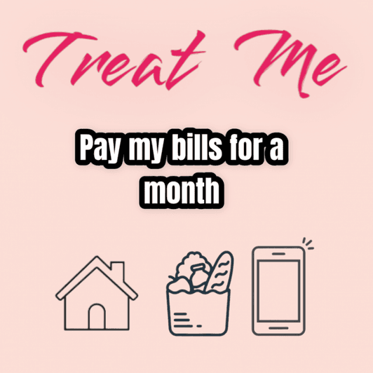 Treat me pay my Bills this month