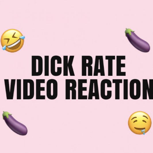 Dick Rate Video Reaction