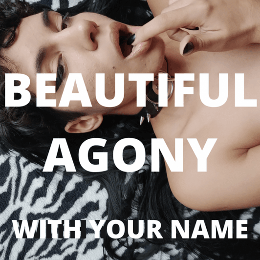 Beatiful agony moaning your name