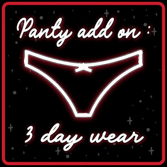 Panty add on: 3 day wear