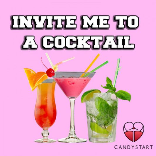 invite me to a cocktail