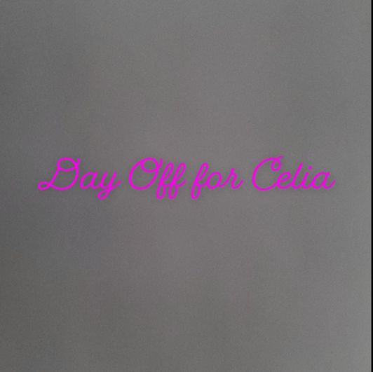 Day off for Celia