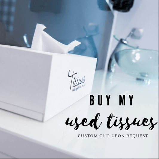 Buy My Used Tissues