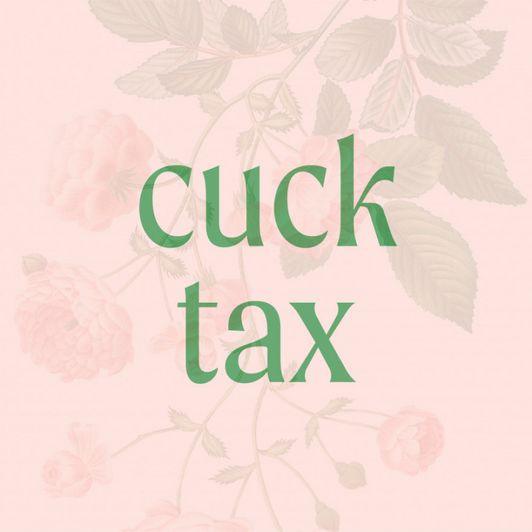Cuck Tax