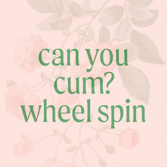 Can You Cum Wheel Spin