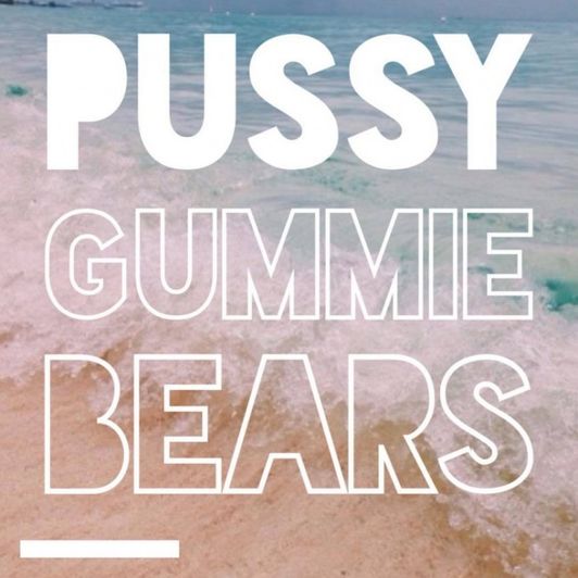 Pussy Gummie Bears!