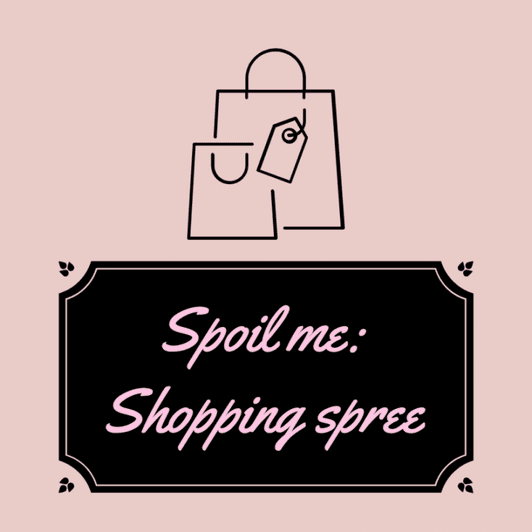 Shopping spree!