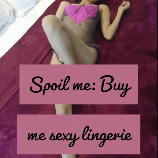 Buy me sexy lingerie