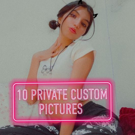 10 private custom pictures