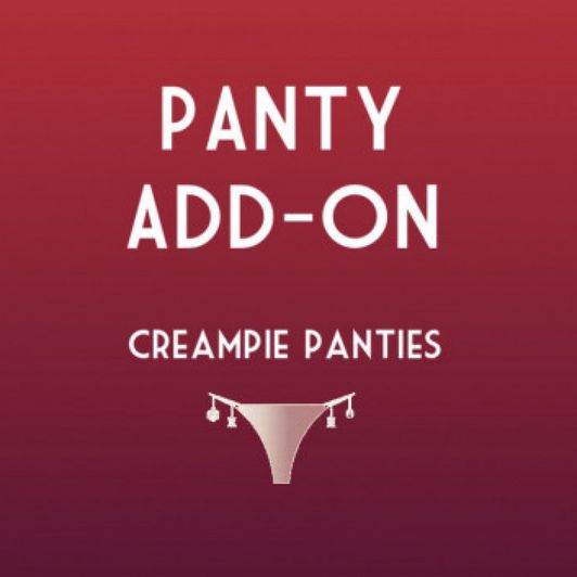 Panty Add On: Creampie panties