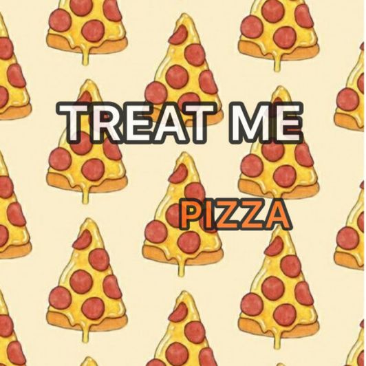 TREAT ME: PIZZA