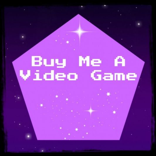 Buy Me A Video Game!