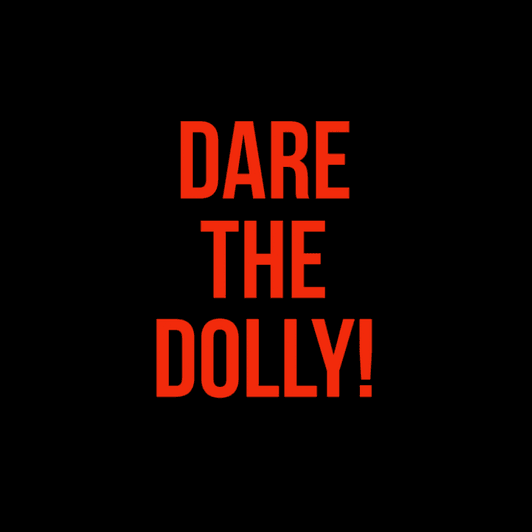 Dare the Dolly!
