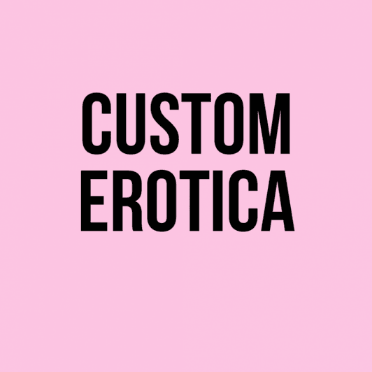 Custom Erotica