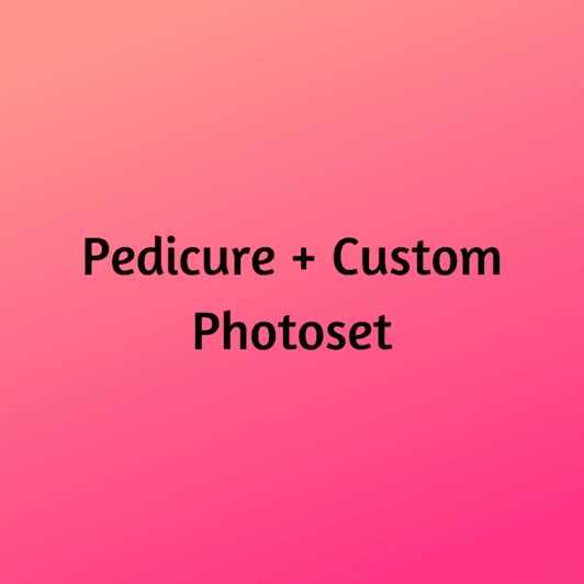 Pedicure and Custom Photoset