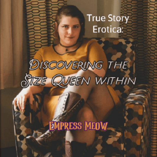 True Story Erotica: Size Queen
