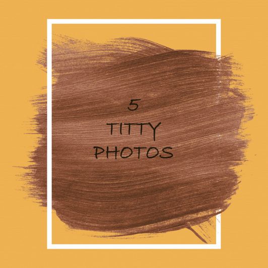 5 digital Titty photos