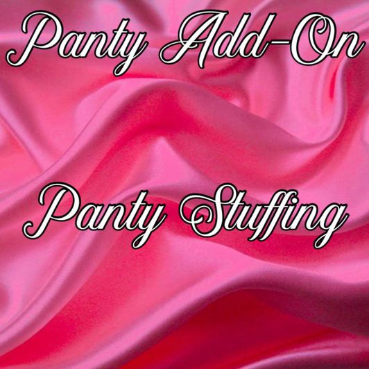 Panty AddOn: Panty Stuffing