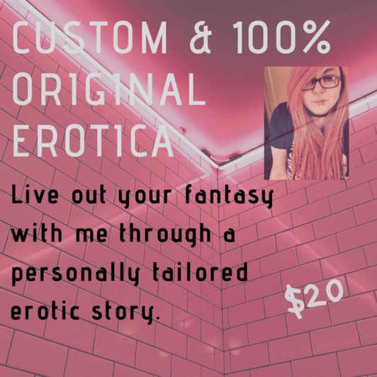Custom and Original Erotica