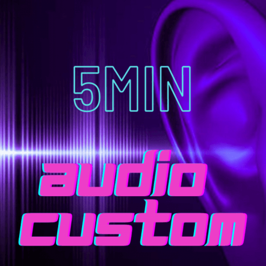 CUSTOM: Audio 5MIN