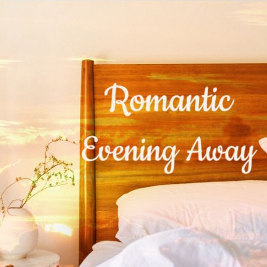 Romantic Evening Away