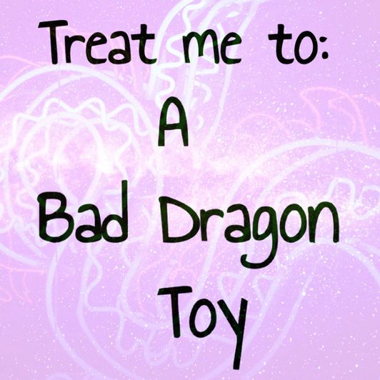 Treat Me To: A Bad Dragon Toy