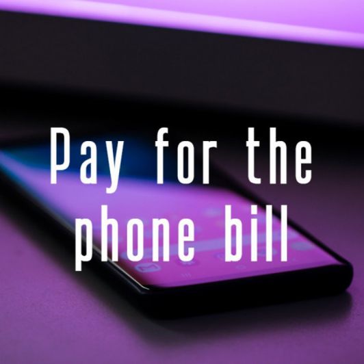 Pay For: Phone Bill