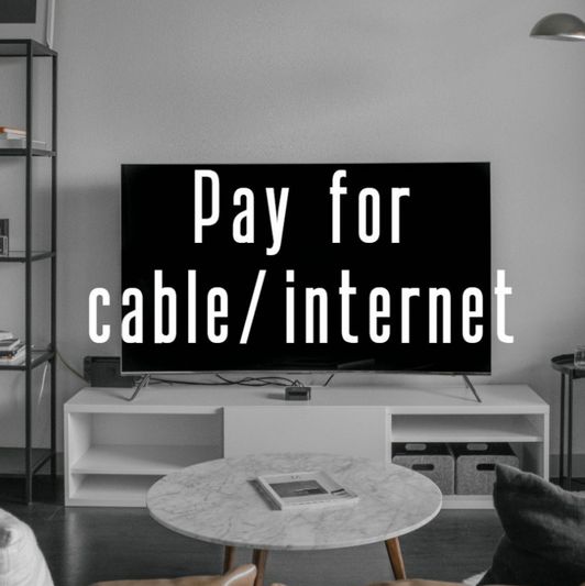 Pay For: Cable and Internet