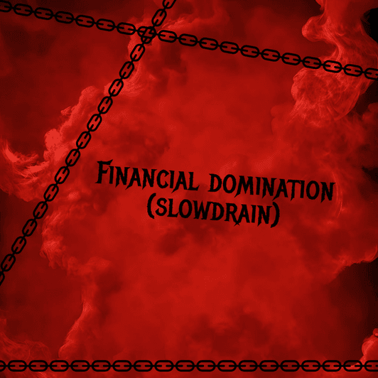 Financial domination Slowdrain