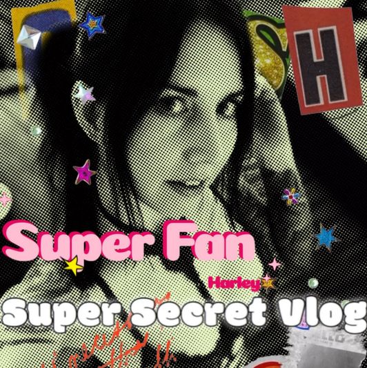 Super Duper Secret SuperFan Vlog