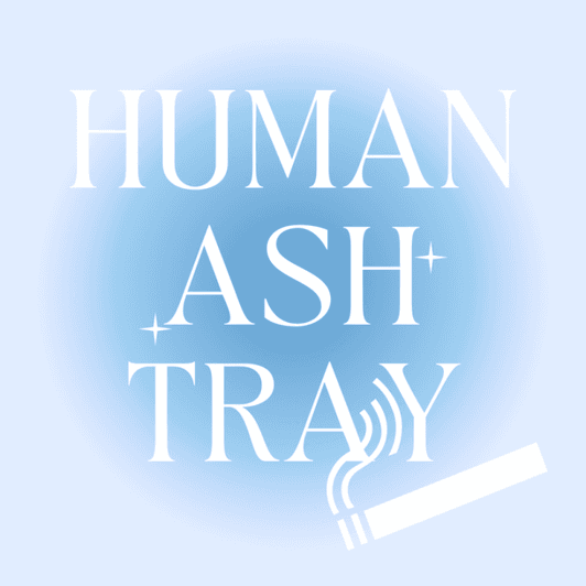 HUMAN ASH TRAY TAX