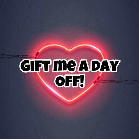 Gift me a Day off!