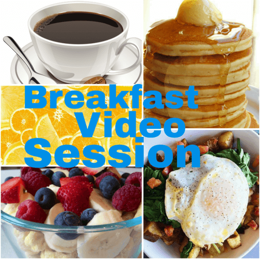 Breakfast Video sessions