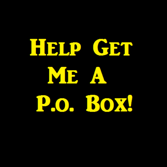 Help me Buy a PO Box!!