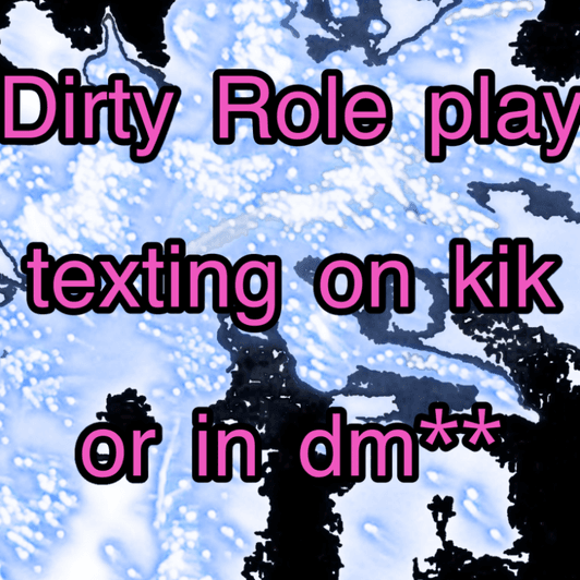 Dirty role play texting on kik or mv dm