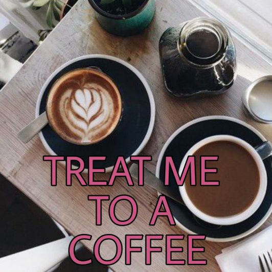 TREAT ME: To a Coffee