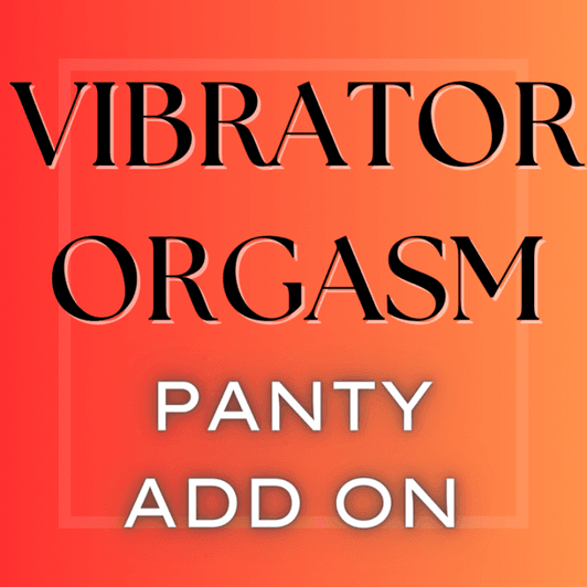 Orgasm with Panties on or inside me