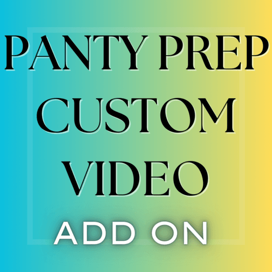 Custom Panty prep Video