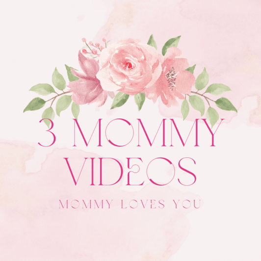 3 Mommy Videos