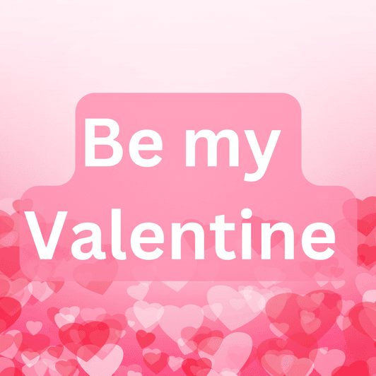 Be my valentine!