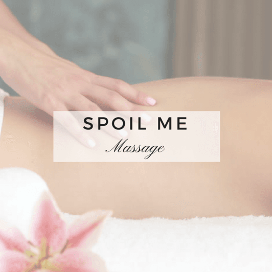Spoil me: Treat me to a massage