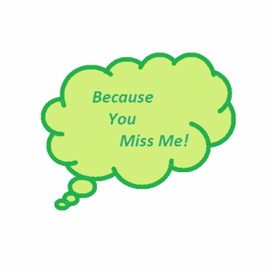 Because You Miss Me!
