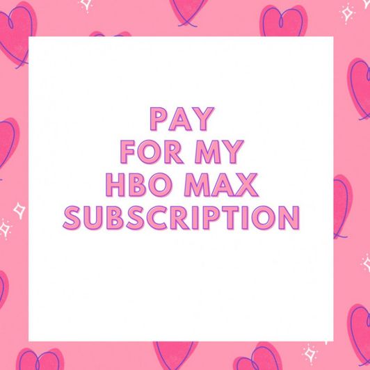 Pay for my HBO MAX subscription
