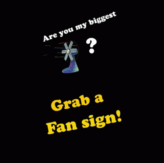 Fan Sign