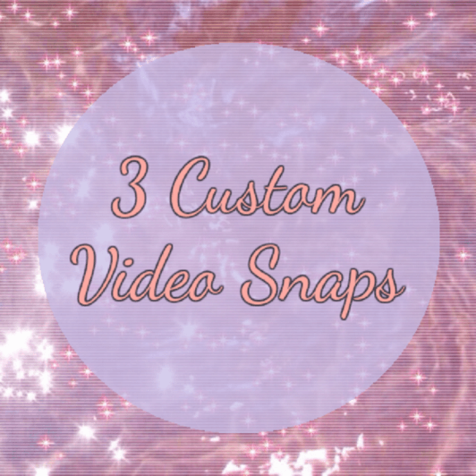 SNAPCHAT: 3 Custom Video Snaps