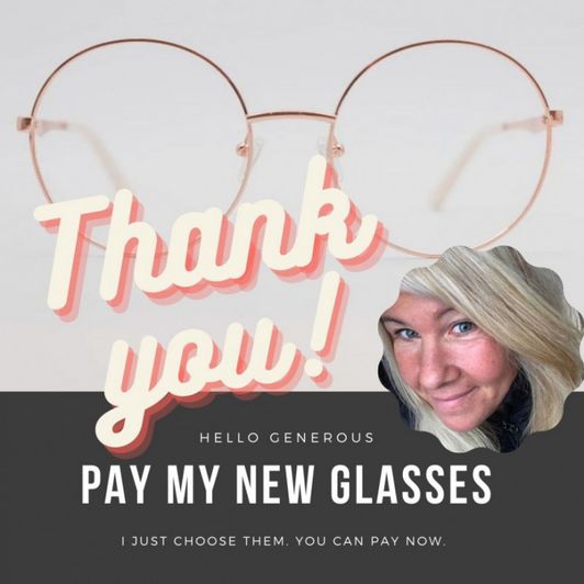 Pay my new Glasses